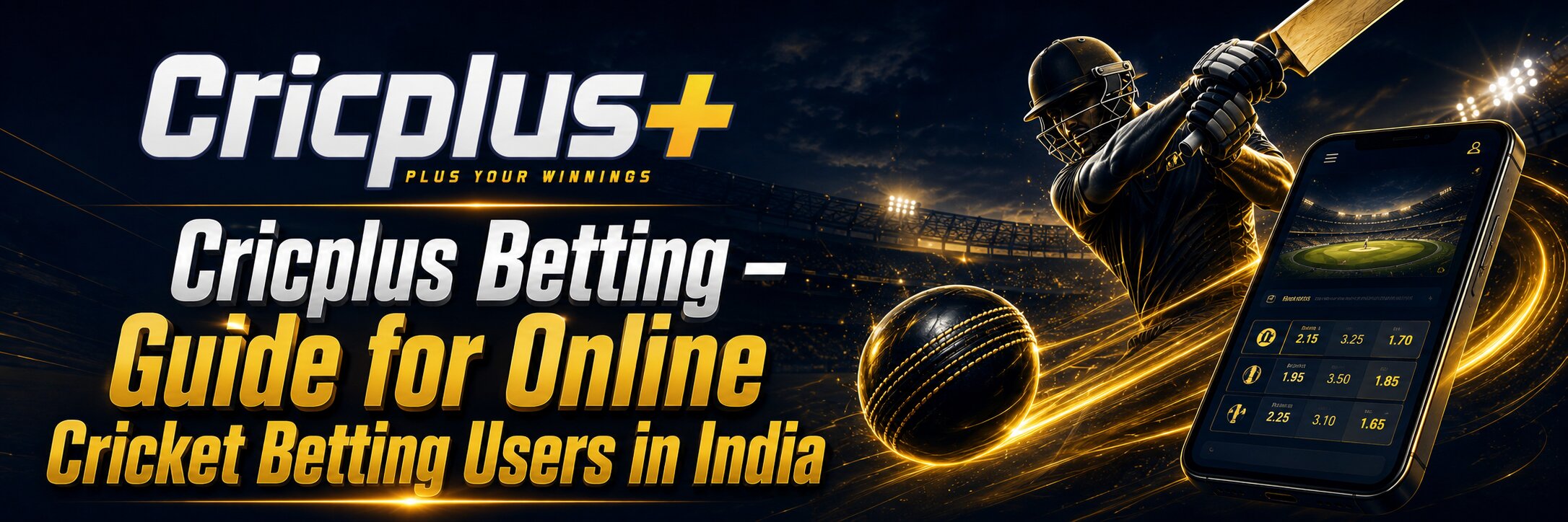 Cricplus Betting – Guide for Online Cricket Betting Users in India