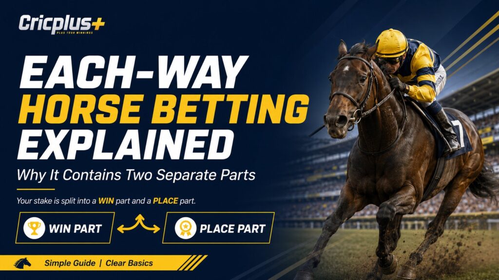 Each-Way Horse Betting Explained: Why It Contains Two Separate Parts