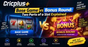 Base Game vs Bonus Round: Two Parts of a Slot Explained | Cricplus
