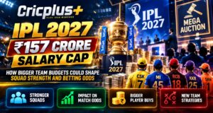 Cricplus | IPL 2027 ₹157 Crore Salary Cap: How Bigger Team Budgets Could Shape Squad Strength and Betting Odds
