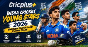 India Cricket Young Stars 2026: Emerging Players and Future Plans