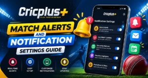 Cricplus Match Alerts and Notification Settings Guide